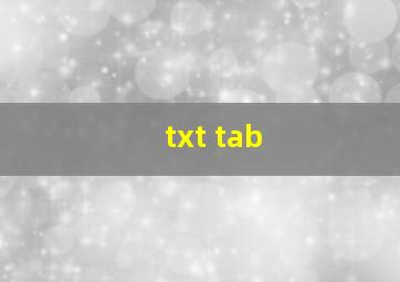 txt tab